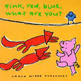 Pink, Red, Blue, What Are You?